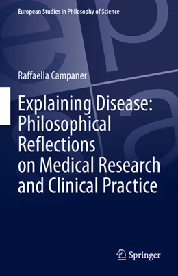 Abbildung von Campaner | Explaining Disease: Philosophical Reflections on Medical Research and Clinical Practice | 1. Auflage | 2022 | beck-shop.de