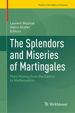 Abbildung von Mazliak / Shafer | The Splendors and Miseries of Martingales | 1. Auflage | 2022 | beck-shop.de