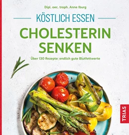 Abbildung von Iburg | Köstlich essen - Cholesterin senken | 4. Auflage | 2022 | beck-shop.de