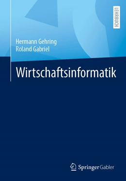 Abbildung von Gehring / Gabriel | Wirtschaftsinformatik | 1. Auflage | 2022 | beck-shop.de