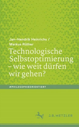 Abbildung von Heinrichs / Rüther | Technologische Selbstoptimierung - wie weit dürfen wir gehen? | 1. Auflage | 2022 | beck-shop.de