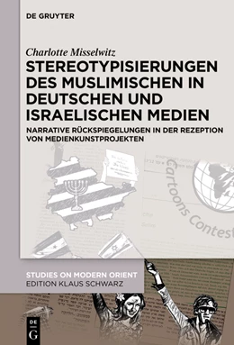 Abbildung von Misselwitz | Stereotypisierungen des Muslimischen in deutschen und israelischen Medien | 1. Auflage | 2022 | beck-shop.de