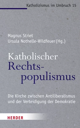Abbildung von Nothelle-Wildfeuer / Striet | Katholischer Rechtspopulismus | 1. Auflage | 2022 | beck-shop.de