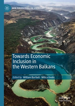 Abbildung von Bartlett / Uvalic | Towards Economic Inclusion in the Western Balkans | 1. Auflage | 2022 | beck-shop.de