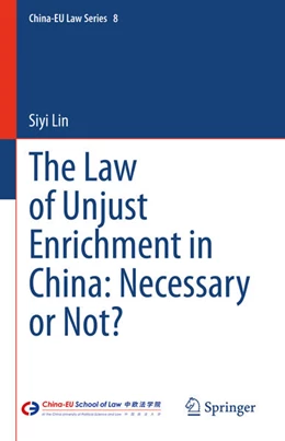 Abbildung von Lin | The Law of Unjust Enrichment in China: Necessary or Not? | 1. Auflage | 2022 | beck-shop.de
