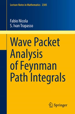 Abbildung von Nicola / Trapasso | Wave Packet Analysis of Feynman Path Integrals | 1. Auflage | 2022 | beck-shop.de
