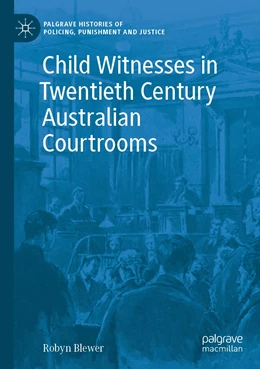 Abbildung von Blewer | Child Witnesses in Twentieth Century Australian Courtrooms | 1. Auflage | 2022 | beck-shop.de