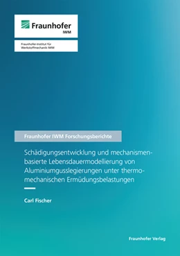 Abbildung von Fischer | Schädigungsentwicklung und mechanismenbasierte Lebensdauermodellierung von Aluminiumgusslegierungen unter thermomechanischen Ermüdungsbelastungen. | 1. Auflage | 2022 | 26 | beck-shop.de
