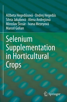Abbildung von Hegedusová / Hegedus | Selenium Supplementation in Horticultural Crops | 1. Auflage | 2022 | beck-shop.de