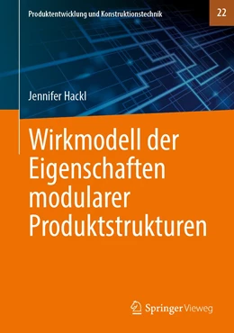 Abbildung von Hackl | Wirkmodell der Eigenschaften modularer Produktstrukturen | 1. Auflage | 2022 | 22 | beck-shop.de