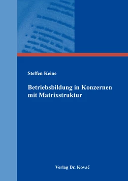 Abbildung von Keine | Betriebsbildung in Konzernen mit Matrixstruktur | 1. Auflage | 2022 | 277 | beck-shop.de