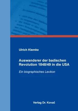 Abbildung von Klemke | Auswanderer der badischen Revolution 1848/49 in die USA | 1. Auflage | 2022 | 106 | beck-shop.de