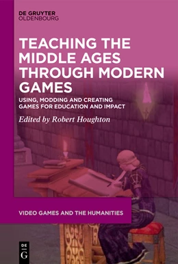 Abbildung von Houghton | Teaching the Middle Ages through Modern Games | 1. Auflage | 2022 | 11 | beck-shop.de