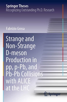 Abbildung von Grosa | Strange and Non-Strange D-meson Production in pp, p-Pb, and Pb-Pb Collisions with ALICE at the LHC | 1. Auflage | 2022 | beck-shop.de