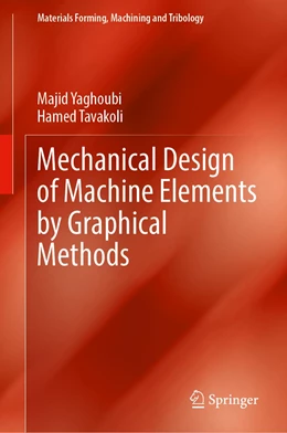 Abbildung von Yaghoubi / Tavakoli | Mechanical Design of Machine Elements by Graphical Methods | 1. Auflage | 2022 | beck-shop.de