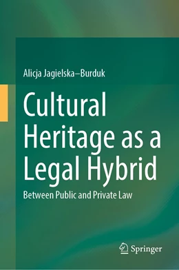 Abbildung von Jagielska–Burduk | Cultural Heritage as a Legal Hybrid | 1. Auflage | 2022 | beck-shop.de