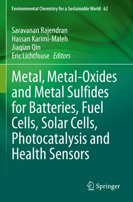 Abbildung von Rajendran / Karimi-Maleh | Metal, Metal-Oxides and Metal Sulfides for Batteries, Fuel Cells, Solar Cells, Photocatalysis and Health Sensors | 1. Auflage | 2022 | 62 | beck-shop.de