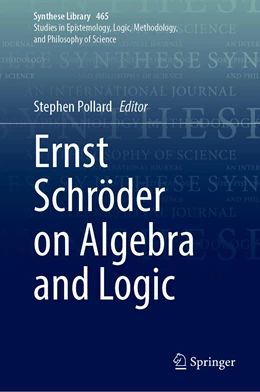 Abbildung von Pollard | Ernst Schro¨der on Algebra and Logic | 1. Auflage | 2022 | 465 | beck-shop.de