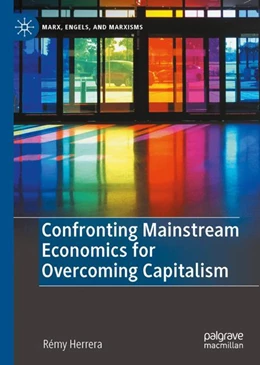 Abbildung von Herrera | Confronting Mainstream Economics for Overcoming Capitalism | 1. Auflage | 2022 | beck-shop.de