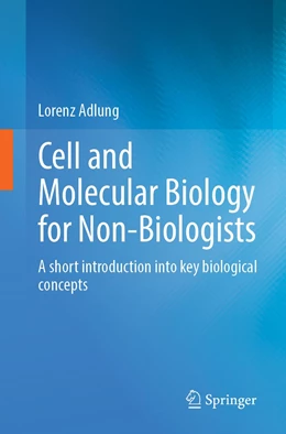 Abbildung von Adlung | Cell and Molecular Biology for Non-Biologists | 1. Auflage | 2022 | beck-shop.de