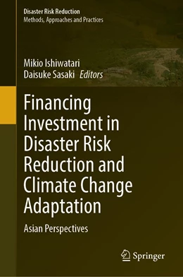 Abbildung von Ishiwatari / Sasaki | Financing Investment in Disaster Risk Reduction and Climate Change Adaptation | 1. Auflage | 2022 | beck-shop.de