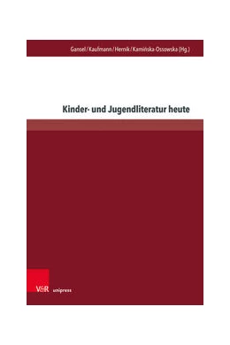 Abbildung von Gansel / Kaufmann | Kinder- und Jugendliteratur heute | 1. Auflage | 2022 | beck-shop.de
