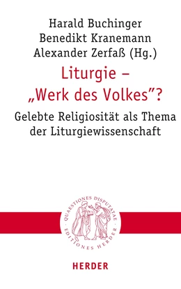 Abbildung von Buchinger / Kranemann | Liturgie – „Werk des Volkes“? | 1. Auflage | 2023 | 324 | beck-shop.de