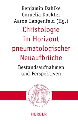 Abbildung von Dahlke / Dockter | Christologie im Horizont pneumatologischer Neuaufbrüche | 1. Auflage | 2022 | 325 | beck-shop.de