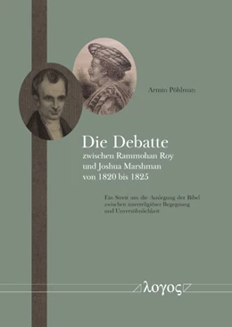 Abbildung von Pöhlmann | Die Debatte zwischen Rammohan Roy und Joshua Marshman von 1820 bis 1825 | 1. Auflage | 2022 | beck-shop.de