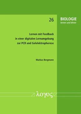 Abbildung von Bergmann | Lernen mit Feedback in einer digitalen Lernumgebung zur PCR und Gelelektrophorese | 1. Auflage | 2022 | 26 | beck-shop.de