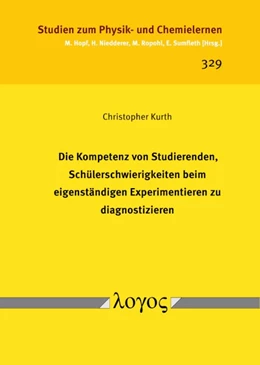 Abbildung von Kurth | Die Kompetenz von Studierenden, Schülerschwierigkeiten beim eigenständigen Experimentieren zu diagnostizieren | 1. Auflage | 2022 | 329 | beck-shop.de