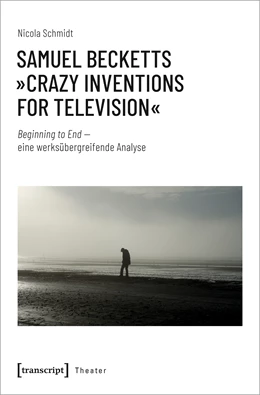 Abbildung von Schmidt | Samuel Becketts »Crazy Inventions for Television« | 1. Auflage | 2022 | beck-shop.de