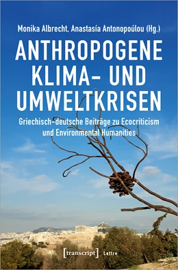Abbildung von Albrecht / Antonopoúlou | Anthropogene Klima- und Umweltkrisen | 1. Auflage | 2022 | beck-shop.de