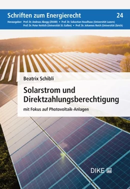 Abbildung von Schibli | Solarstrom und Direktzahlungsberechtigung | | 2022 | Band 24 | beck-shop.de