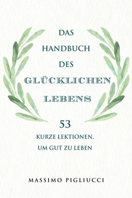 Abbildung von Pigliucci | Das Handbuch des glücklichen Lebens | 1. Auflage | 2022 | beck-shop.de