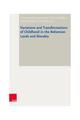 Abbildung von Henschel / Randák | Variations and Transformations of Childhood in the Bohemian Lands and Slovakia | 1. Auflage | 2022 | beck-shop.de
