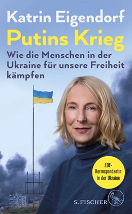 Abbildung von Eigendorf | Putins Krieg - Wie die Menschen in der Ukraine für unsere Freiheit kämpfen | 1. Auflage | 2022 | beck-shop.de