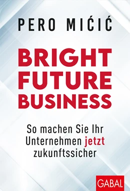 Abbildung von Micic | Bright Future Business | 1. Auflage | 2022 | beck-shop.de