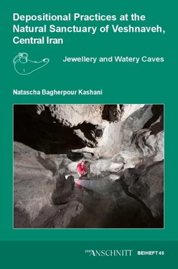 Abbildung von Bagherpour Kashani | Depositional Practices at the Natural Sanctuary of Veshnaveh, Central Iran | 1. Auflage | 2022 | beck-shop.de