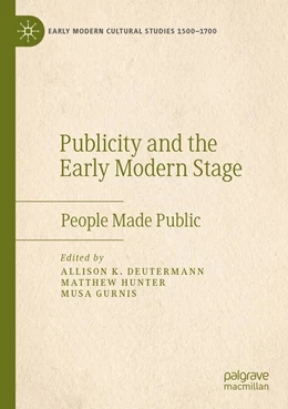 Abbildung von Deutermann / Hunter | Publicity and the Early Modern Stage | 1. Auflage | 2022 | beck-shop.de