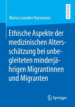 Abbildung von Huesmann | Ethische Aspekte der medizinischen Altersschätzung bei unbegleiteten minderjährigen Migrantinnen und Migranten | 1. Auflage | 2022 | beck-shop.de