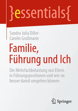 Abbildung von Diller / Graßmann | Familie, Führung und Ich | 1. Auflage | 2022 | beck-shop.de