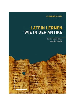 Abbildung von Dickey | Latein lernen wie in der Antike | 1. Auflage | 2022 | beck-shop.de