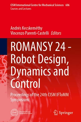 Abbildung von Kecskeméthy / Parenti-Castelli | ROMANSY 24 - Robot Design, Dynamics and Control | 1. Auflage | 2022 | 606 | beck-shop.de
