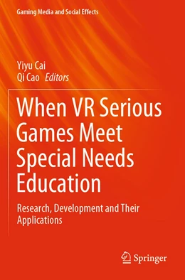 Abbildung von Cai / Cao | When VR Serious Games Meet Special Needs Education | 1. Auflage | 2022 | beck-shop.de