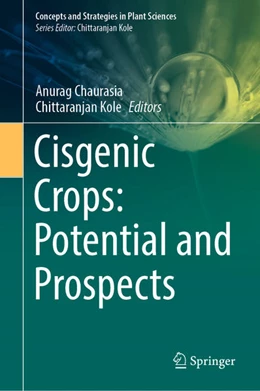 Abbildung von Chaurasia / Kole | Cisgenic Crops: Potential and Prospects | 1. Auflage | 2022 | beck-shop.de