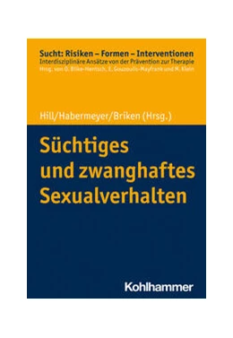 Abbildung von Hill / Habermeyer | Süchtiges und zwanghaftes Sexualverhalten | 1. Auflage | 2023 | beck-shop.de