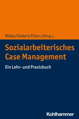 Abbildung von Müller / Siebert | Sozialarbeiterisches Case Management | 1. Auflage | 2023 | beck-shop.de
