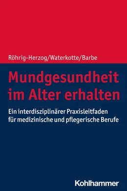 Abbildung von Röhrig-Herzog / Waterkotte | Mundgesundheit im Alter erhalten | 1. Auflage | 2023 | beck-shop.de