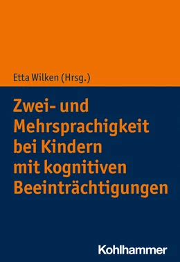 Abbildung von Wilken | Zwei- und Mehrsprachigkeit bei Kindern mit kognitiven Beeinträchtigungen | 1. Auflage | 2022 | beck-shop.de